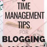 5 time management tips blogging mamas