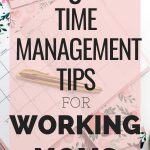 5 time management tips working moms