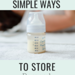 3 Simple ways to store breast milk