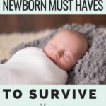 10 Newborn Essentials for First Month