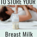 3 easy ways to store breast milk stash
