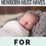 Newborn must haves for new moms