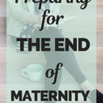 5 tips for preparing for the end of maternity leave
