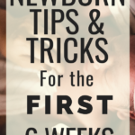 Newborn tips for the first 6 weeks
