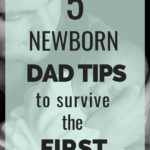 5 Newborn Dad Tips