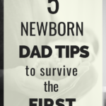 Newborn Dad Tips