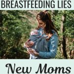 Breastfeeding lies new moms