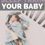 How to sleep train your baby