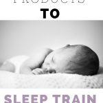 Best Products to Sleep Train